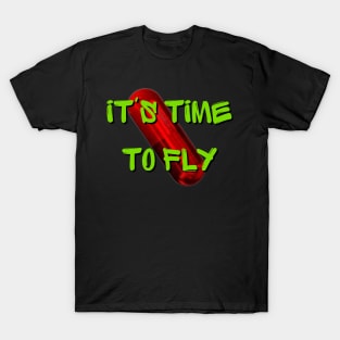 it's time to fly T-Shirt